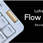 Đánh giá Lofree Flow Lite｜Bàn phím cơ low-profile cao cấp về thẩm mỹ và tinh tế với người dùng!