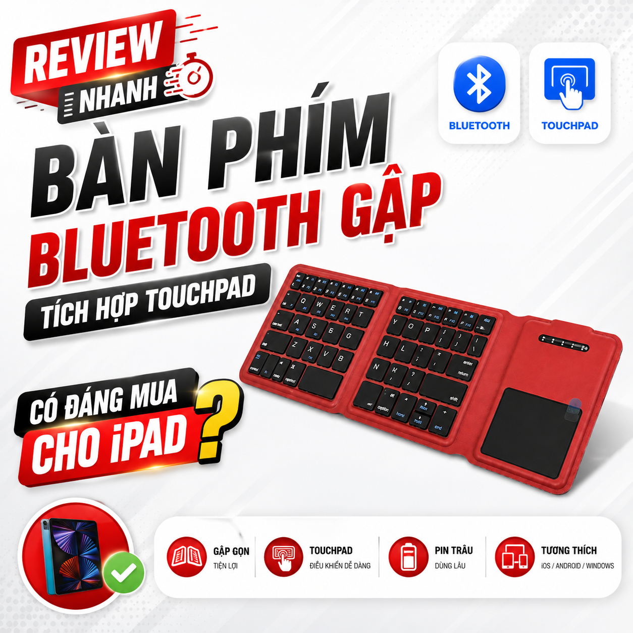 Review nhanh bàn phím Bluetooth gập tích hợp Touchpad: Có đáng mua cho iPad không?